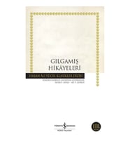 Gılgamış Hikayeleri - Hasan Ali Yücel Klasikleri