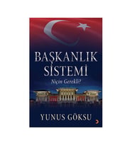 Başkanlık Sistemi Niçin Gerekli Yunus Göksu Cinius Yay