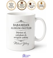 Babamdan Aldığım Öğütler Yazılı Kupa Bardak Babalar Günü Hediye