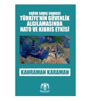 Soğuk Savaş Sonrası - Türkiye'nin Güvenlik Algılamasında Nato ve Kıbrıs Etkisi