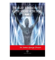The Belief in Immortality and the Worship of the Dead - Vol 1
