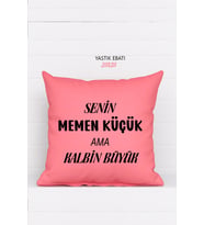 Senin Memen Küçük Ama Kalbin Büyük Baskılı Pembe Yastık