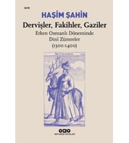 Dervişler, Fakihler, Gaziler - Erken Osmanlı Döneminde Dinî Zümreler (1300-1400)