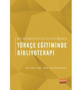 Kuramdan Uygulamaya TÜRKÇE EĞİTİMİNDE BİBLİYOTERAPİ