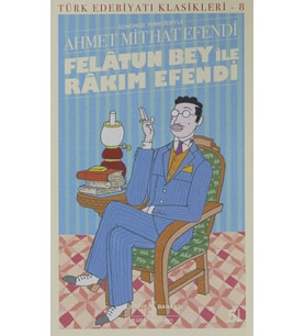 Felatun Bey İle Rakim Efendi Günümüz Türkçesiyle Ahmed Midhat Efendi Kitap Kutupkitap
