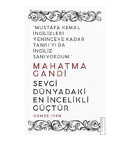 Mahatma Gandi - Sevgi Dünyadaki En İncelikli Güçtür