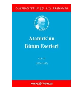 Atatürk'ün Bütün Eserleri Cilt: 27 (1934 - 1935)