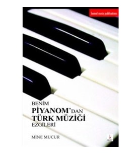 BENİM PİYANOM'DAN TÜRK MÜZİĞİ EZGİLERİ