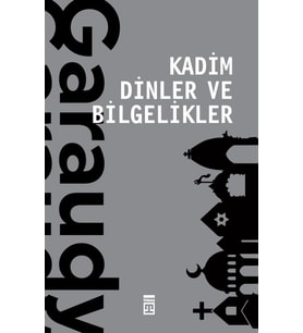 Kadim Dinler ve Bilgelikler – Garaudy (Timaş)