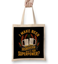 I Make Beer Disappear What s Your Superpower Bez Çanta Uzun Saplı