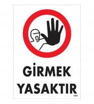 Girmek Yasaktır Uyarı Levhası 25x35 KOD:1484