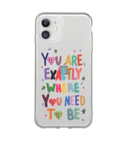 Iphone 11 Uyumlu You Are Exactly Where You Need To Be Desenli Şeffaf Telefon Kılıfı