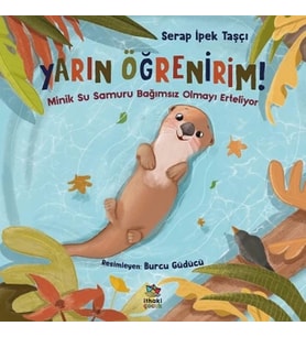 Yarın Öğrenirim! - Minik Su Samuru Bağımsız Olmayı Erteliyor