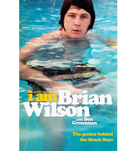 I Am Brian Wilson: The Genius Behind The Beach Boys