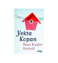 Bana Kuşlar Söyledi Yekta Kopan Can Yayınları