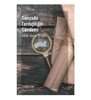 Dünyada Tarihçiliğin Gündemi