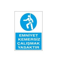Emniyet Kemersiz Çalışmak Yasaktır Uyarı Levhası 30x40cm (Karışık)
