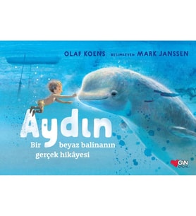 Aydın: Bir Beyaz Balinanın Gerçek Hikâyesi