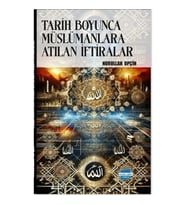 Tarih Boyunca Müslümanlara Atılan İftiralar