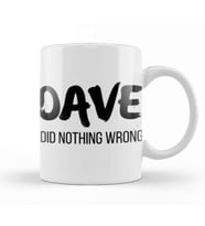 DAVE DID NOTHING WRONG Kupa Bardak Porselen