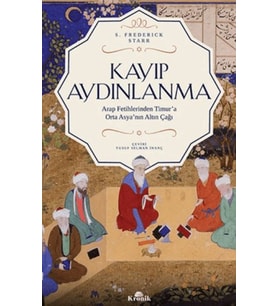 Kayıp Aydınlanma - Orta Asya'nın Altın Çağı