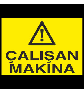 Çalışan Makina Uyarı Levhası 60x90cm (Karışık)