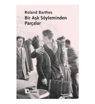 Bir Aşk Söyleminden Parçalar