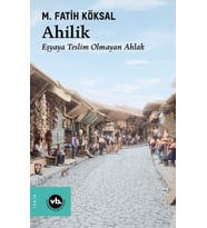 Ahilik Eşyaya Teslim Olmayan Ahlak