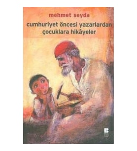 Cumhuriyet Öncesi Yazarlardan Çocuklara Hikayeler