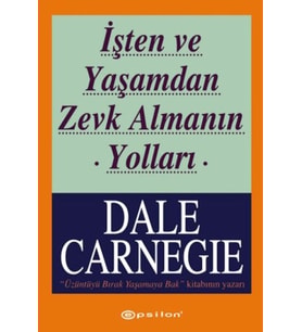 İşten ve Yaşamdan Zevk Almanın Yolları