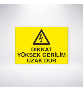 Dikkat Yüksek Gerilim Uzak Dur 21x28 Arkası Yapışkanlı Levha
