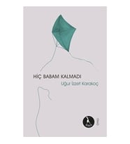 Hiç Babam Kalmadı