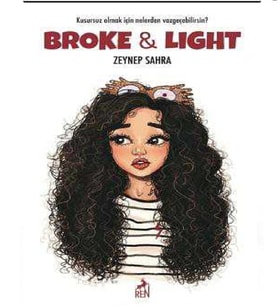 BROKE & LIGHT - ZEYNEP SAHRA