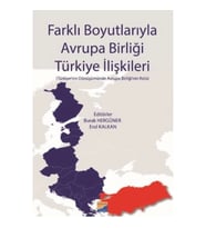 Farklı Boyutlarıyla Avrupa Birliği Türkiye İlişkileri