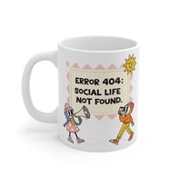 Error 404: Social Life Not Found Coffee Mug  - Komik Hediye Kupa  Ofis Arkadaşına Harika Hediye