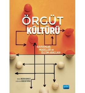 ÖRGÜT KÜLTÜRÜ - Kavramlar, Modeller ve Ölçüm Araçları