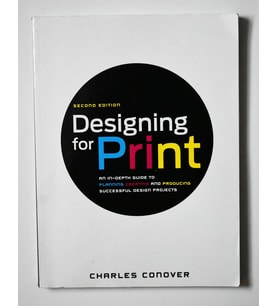 Designing For Print: An In-Depth Guide To Planning, Creating, And Producing Successful Design Projec