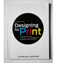 Designing For Print: An In-Depth Guide To Planning, Creating, And Producing Successful Design Projec