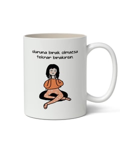 Oluruna Bırak Olmazsa Tekrar Bırakırsın Baskılı Kupa Bardak Baskılı Kahve Kupa Bardak