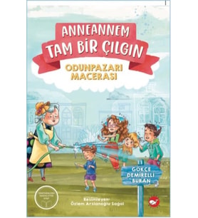 Anneannem Tam Bir Çılgın: Odunpazarı Macerası