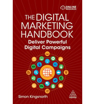 The Digital Marketing Handbook: Deliver Powerful Digital Campaigns