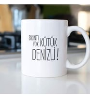 SIKINTI YOK KÜTÜK DENİZLİ KUPA BARDAK