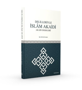 DELİLLERİYLE İSLAM AKAİD -AKAİD DERSLERİ BÜYÜK BOY