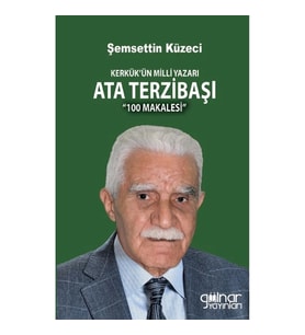 Kerkük’ün Milli Yazarı Ata Terzibaşı’nın 100 Makalesi