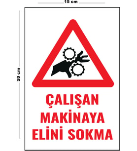 Metal Çalışan Makinaya Elini Sokma 15 Cm x 20 Cm Uyarı Levhası Yönlendirme Tabelası