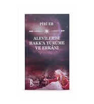 Alevilerde Hakk’a Yürüme ve Erkanı