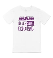 Never Stop Exploring Tişört