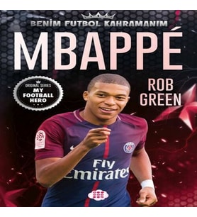 Mbappe– Benim Futbol Kahramanım