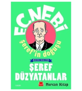 Ecnebi Şeref'in Doğuşu