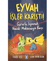 Eyvah İşler Karıştı! Gururlu Ispanak, Havalı Makarnaya Karşı - Ömür Uzel - Timaş Çocuk